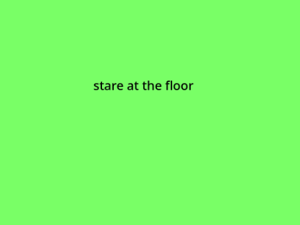stare at the floor simulator