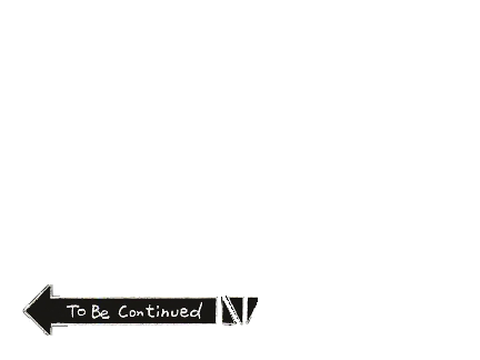 To Be Continued Template