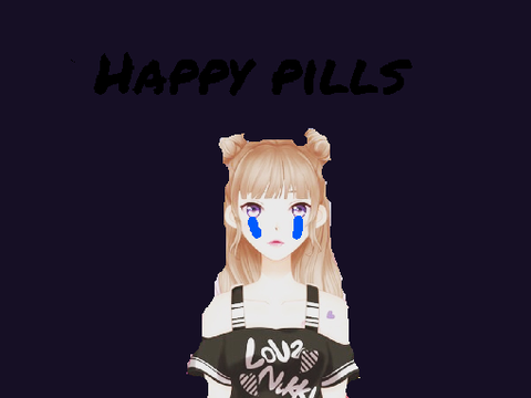 happy pills. <>
