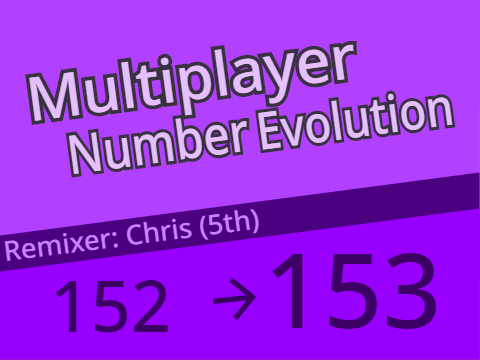 Multiplayer Number Evolution [ 152 → 153 ]
