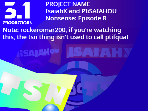 IsaiahX and PIiSAIAHOU Nonsense: Episode 8