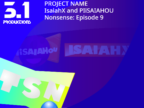 IsaiahX and PIiSAIAHOU Nonsense: Episode 9