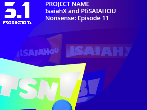 IsaiahX and PIiSAIAHOU Nonsense: Episode 11