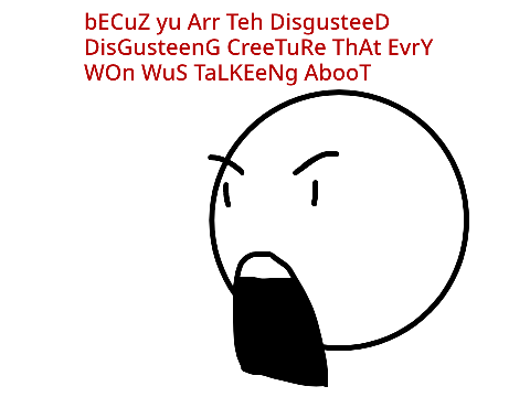 The disgusted disgusting creature