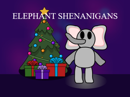 ELEPHANT Shenanigans