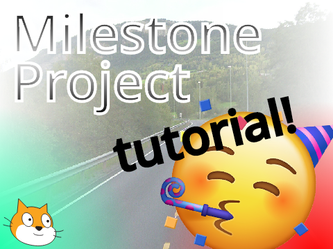 How to Make a Milestone Project on Scratch!