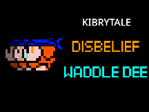 KIBRYTALE　Gルート　不信ワドルディ