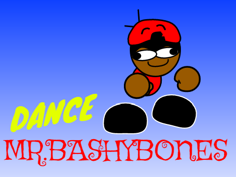 Dance Mr.Bashybones