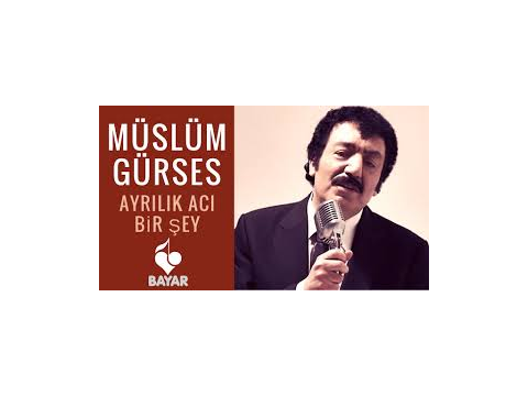 Müslüm Gürses Ayrılık Acı Birşey