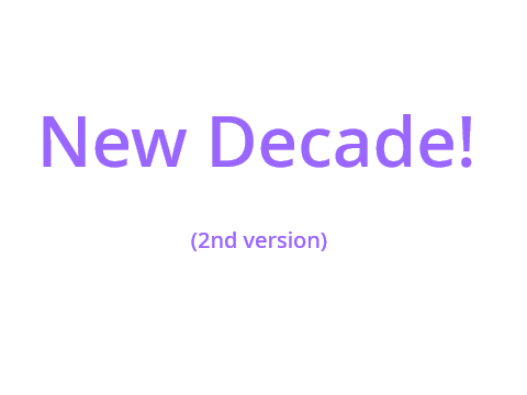 New Decade! (2nd version)