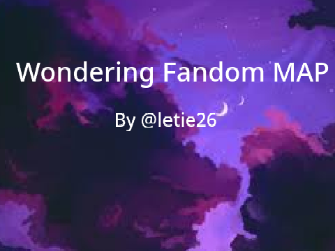 Wondering Fandom MAP - CLOSED