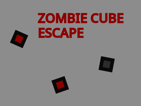 Zombie cube escape (Entry)