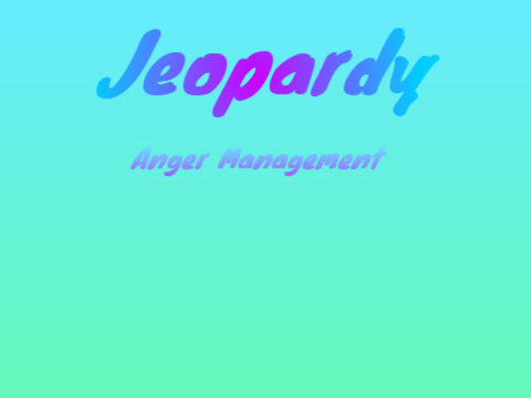 Jeopardy: Anger Management