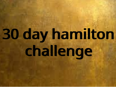 30 Day Hamilton Challenge
