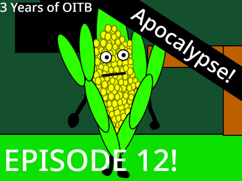 Episode 12 of OITB: COTC's Return Episode 2 | Apocalypse