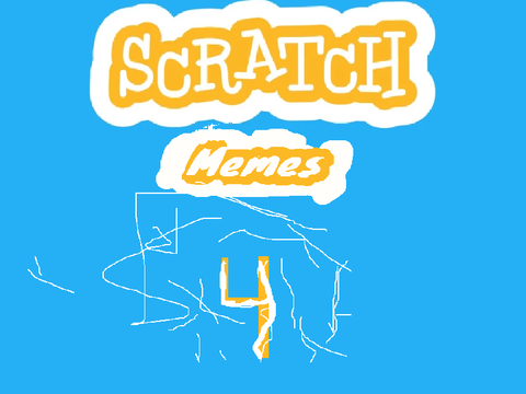 Scratch Memes 4