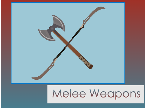 Melee Weapons