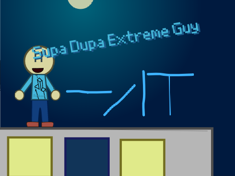 Supa Dupa Extreme guy DEMO