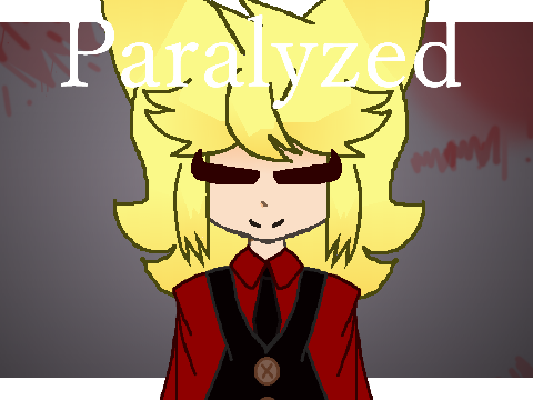 ♪-|| Paralyzed ||-♪