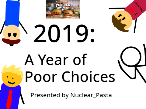2019: A Year of Poor Choices