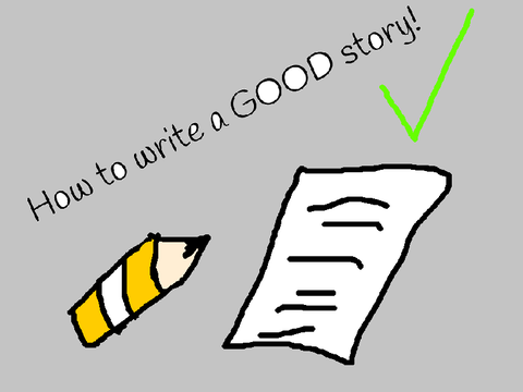 How to write a good story!