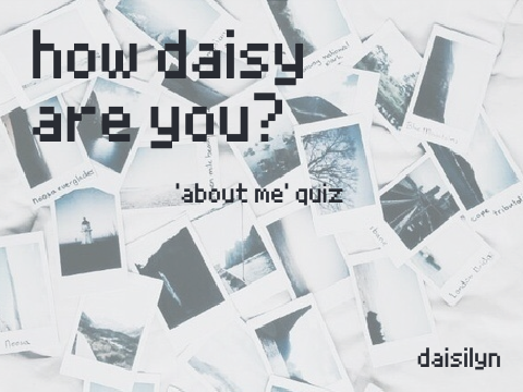 ⌠ how daisy are you ⌡