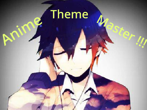 Anime Theme Master !!!