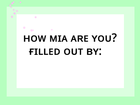 How Mia Are You?