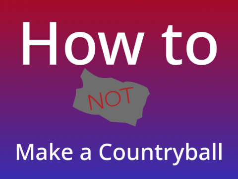 How to Not Make a Countryball