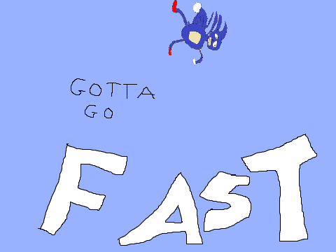 SANIC -gotta go fast