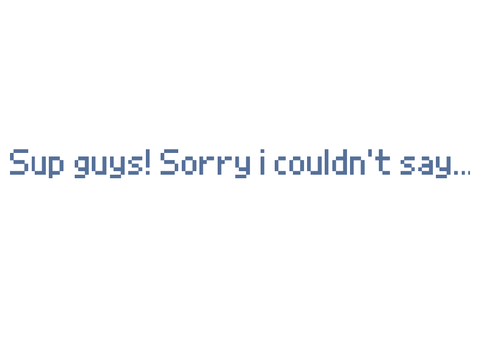 Sorry i was gone for a while!