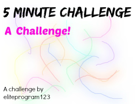 5 Minute Chalange