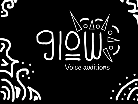 Glow | Auditions