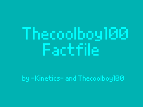 Thecoolboy100 factfile