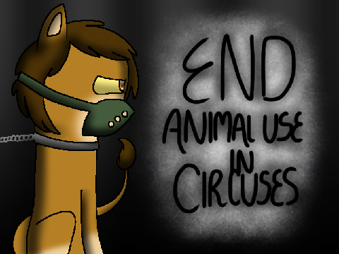 Circus Cruelty~I agree entirely... remix
