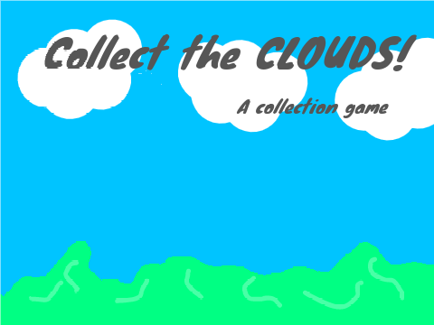 Collect the CLOUDS!