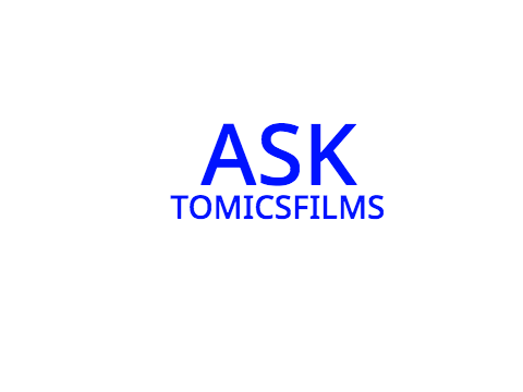 Ask TomicsFIlms!! ANSWERS!