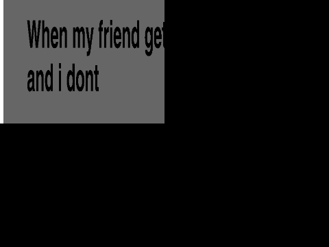 When my friend gets the raygun mark 2 on round 3