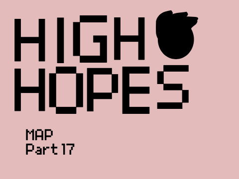High Hopes | MAP Part 17