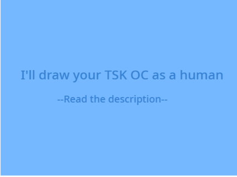 I'll draw your TSK OC as a human