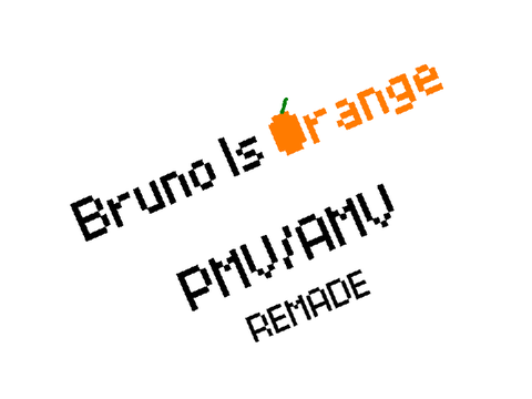 Bruno is Orange AMV/PMV REMADE!!