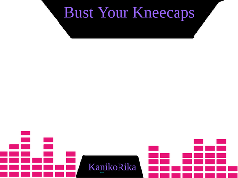 Bust Your Kneecaps NORMAL VERSION