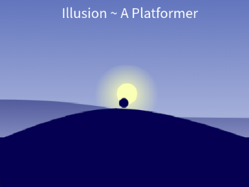 Illusion ~ A Platformer