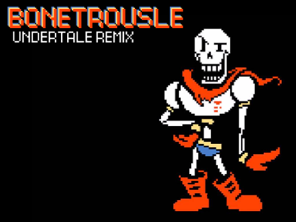 BONETROUSLE! Undertale Remix