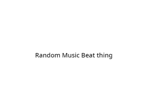 Random Music Beat thing