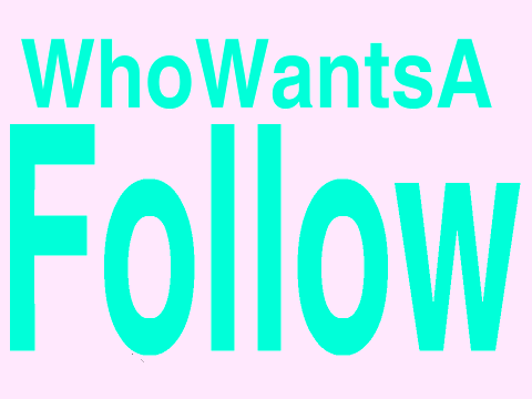 Comment in the section below if you want a follow by me. I will reply.