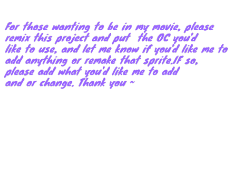 QUESTION FOR THOSE WANTING TO BE IN MY MOVIE