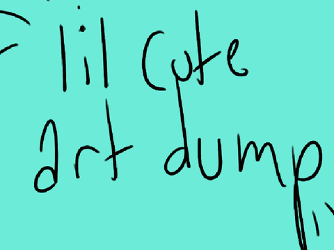 lil cute art dump