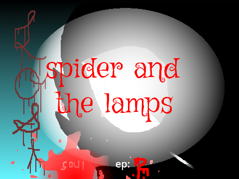 chapter two !!! pmv// WIP // spider and the lamps // repost //
