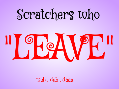 Scratchers who Leave